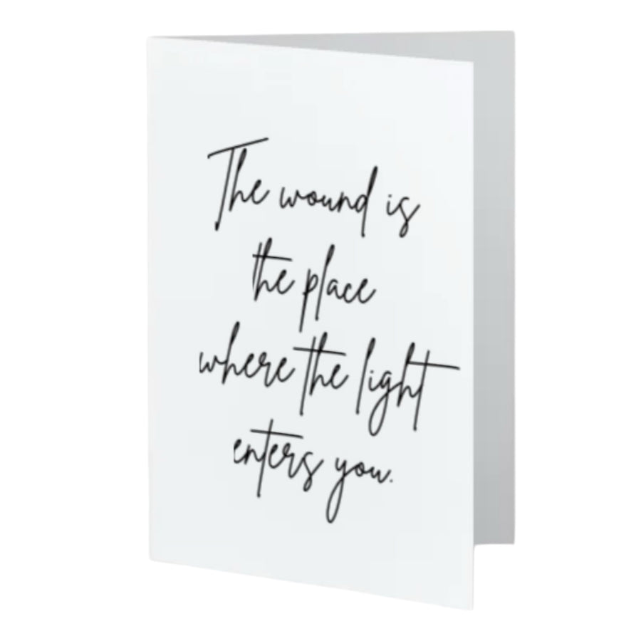 The wound is the place where the light enters you