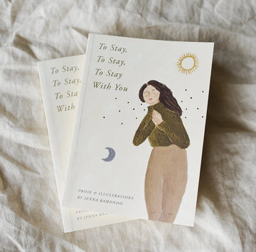 ‘To Stay, To Stay, To Stay With You' Book of Prose - Love & Light