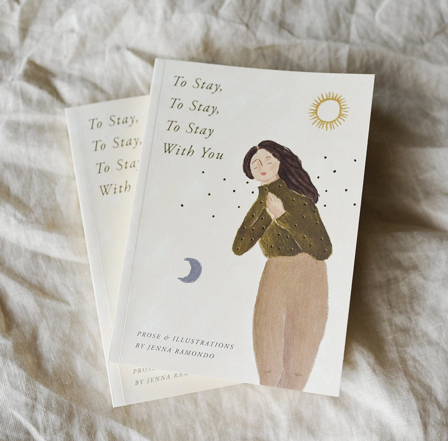‘To Stay, To Stay, To Stay With You' Book of Prose - Love & Light