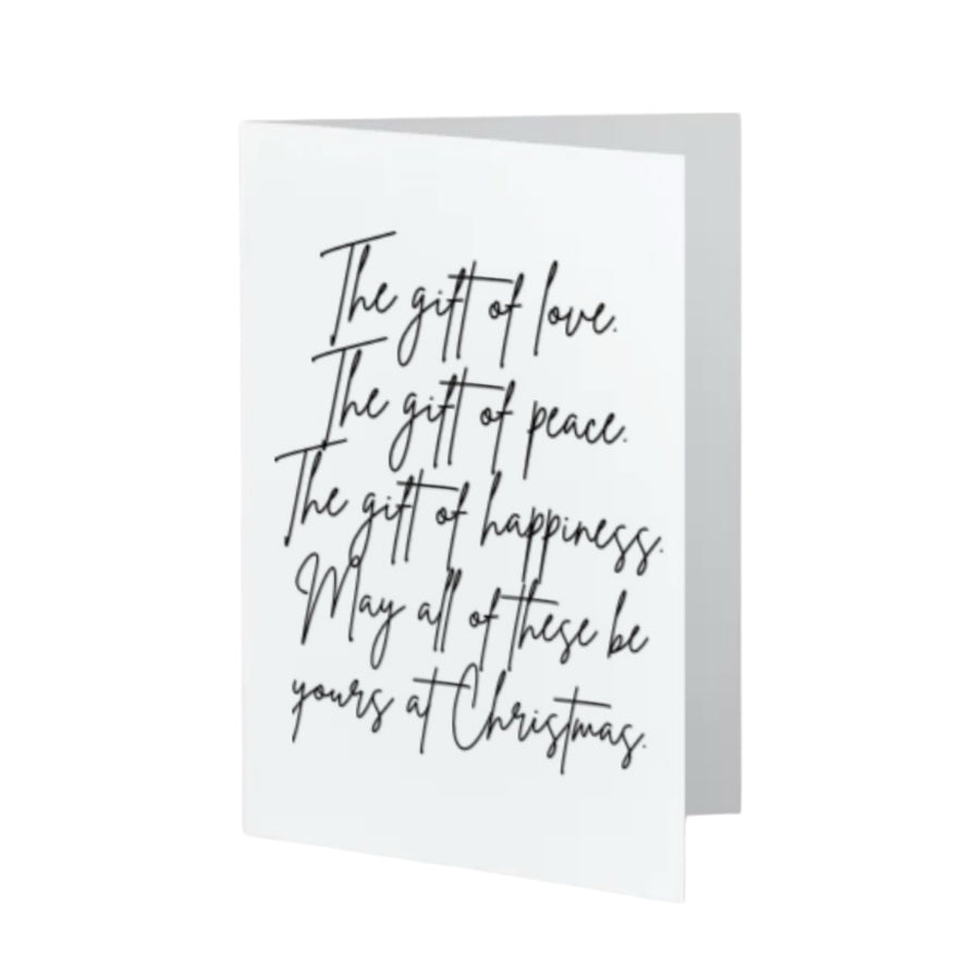 The gift of love. The gift of peace. The gift of happiness. May all of these be yours at Christmas.